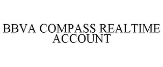 BBVA COMPASS REALTIME ACCOUNT