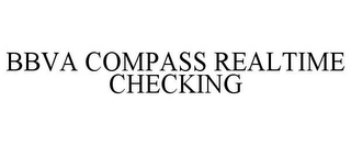 BBVA COMPASS REALTIME CHECKING