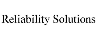 RELIABILITY SOLUTIONS