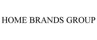 HOME BRANDS GROUP