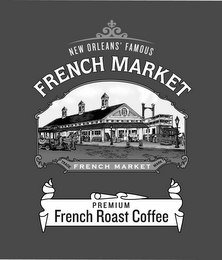 NEW ORLEANS FAMOUS FRENCH MARKET MARK PREMIUM FRENCH ROAST COFFEE TRADE MARK