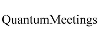 QUANTUMMEETINGS