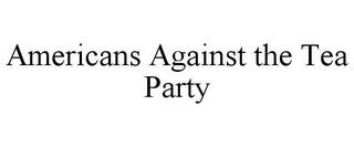 AMERICANS AGAINST THE TEA PARTY