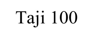 TAJI 100