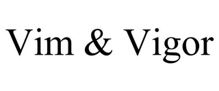 VIM & VIGOR