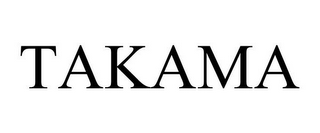 TAKAMA