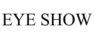 EYE SHOW
