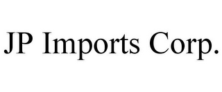 JP IMPORTS CORP.