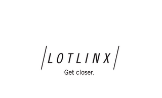 LOTLINX GET CLOSER.