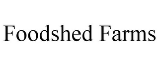 FOODSHED FARMS