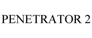 PENETRATOR 2