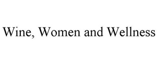 WINE, WOMEN AND WELLNESS