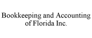 BOOKKEEPING AND ACCOUNTING OF FLORIDA INC.