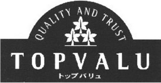 QUALITY AND TRUST TOPVALU