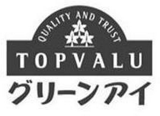 QUALITY AND TRUST TOPVALU