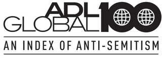 ADL GLOBAL 100 AN INDEX OF ANTI-SEMITISM