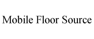 MOBILE FLOOR SOURCE