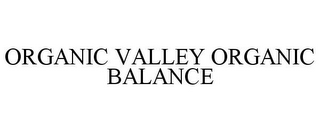 ORGANIC VALLEY ORGANIC BALANCE