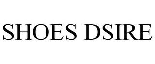 SHOES DSIRE
