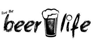 LIVE THE BEER LIFE