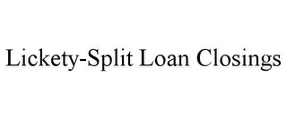 LICKETY-SPLIT LOAN CLOSINGS