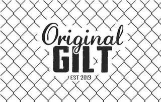 ORIGINAL GILT EST 2013