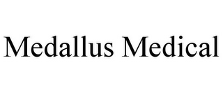 MEDALLUS MEDICAL