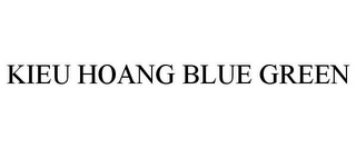 KIEU HOANG BLUE GREEN