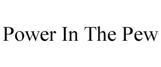 POWER IN THE PEW