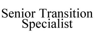 SENIOR TRANSITION SPECIALIST