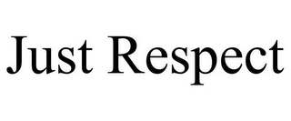 JUST RESPECT