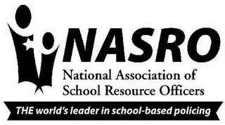 NASRO NATIONAL ASSOCIATION OF SCHOOL RESOURCE OFFICERS THE WORLD'S LEADER IN SCHOOL-BASED POLICING