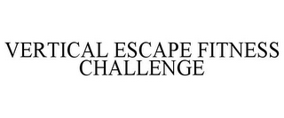 VERTICAL ESCAPE FITNESS CHALLENGE