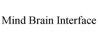 MIND BRAIN INTERFACE