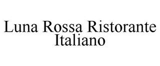 LUNA ROSSA RISTORANTE ITALIANO