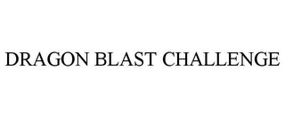 DRAGON BLAST CHALLENGE