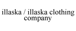 ILLASKA / ILLASKA CLOTHING COMPANY