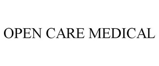 OPEN CARE MEDICAL