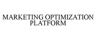 MARKETING OPTIMIZATION PLATFORM