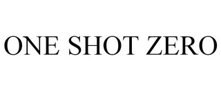 ONE SHOT ZERO