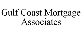 GULF COAST MORTGAGE ASSOCIATES