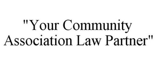 "YOUR COMMUNITY ASSOCIATION LAW PARTNER"