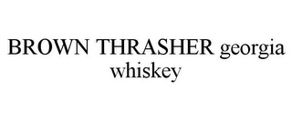 BROWN THRASHER GEORGIA WHISKEY