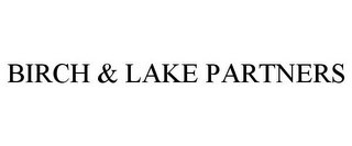 BIRCH & LAKE PARTNERS