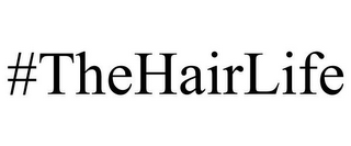 #THEHAIRLIFE
