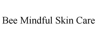 BEE MINDFUL SKIN CARE