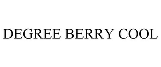 DEGREE BERRY COOL