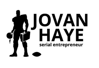 JOVAN HAYE SERIAL ENTREPRENEUR