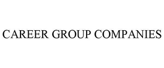 CAREER GROUP COMPANIES