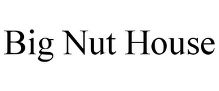 BIG NUT HOUSE